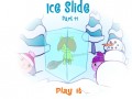 Ice slide